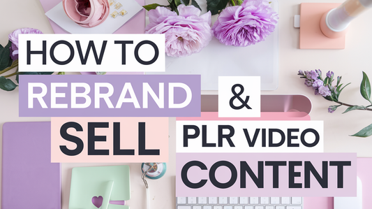 How to Rebrand & Sell PLR Video Content