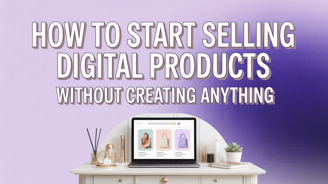 How to Start Selling Digital Products Without Creating Anything (45 Done-For-You Products)