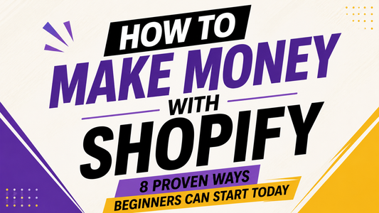 How to Make Money With Shopify: 8 Proven Ways Beginners Can Start Today